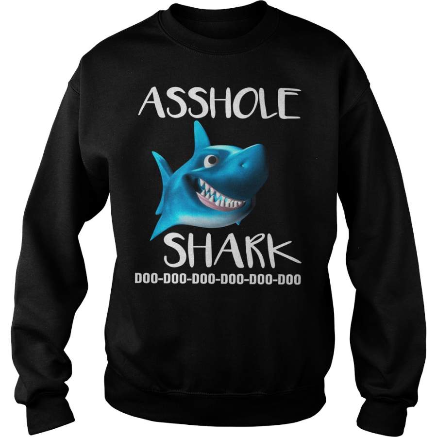 Asshole Shark Doo Doo Doo Sweatshirt