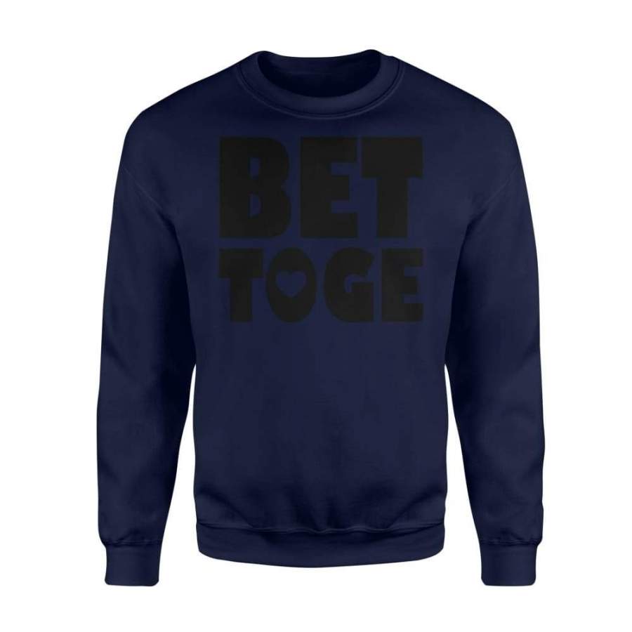 Better Together Couples Matching Shirt For Men – Standard Fleece Sweatshirt