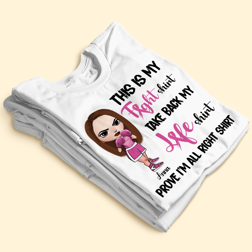 This Is My Fight Shirt Take Back My Life Shirt Prove Personalized Breast Cancer Shirts