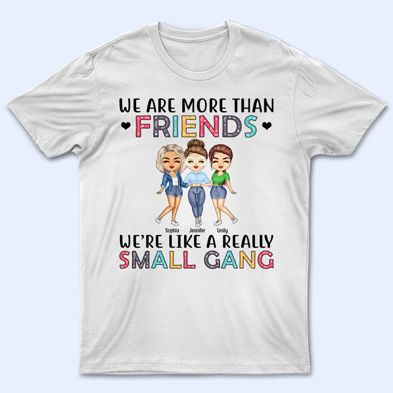 Best Friends We Are Like A Small Gang – Gift For Bff And Colleagues – Personalized Custom Hoodie