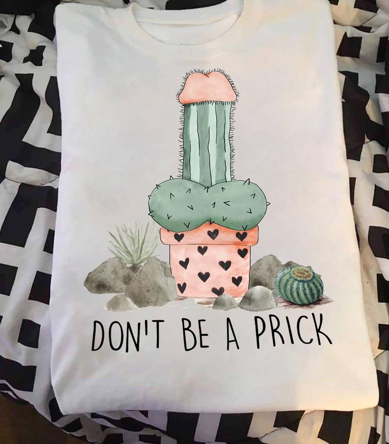 Dont Be A Prick Horn Cactus Funny Tshirt Standard/Premium T-Shirt Hoodie