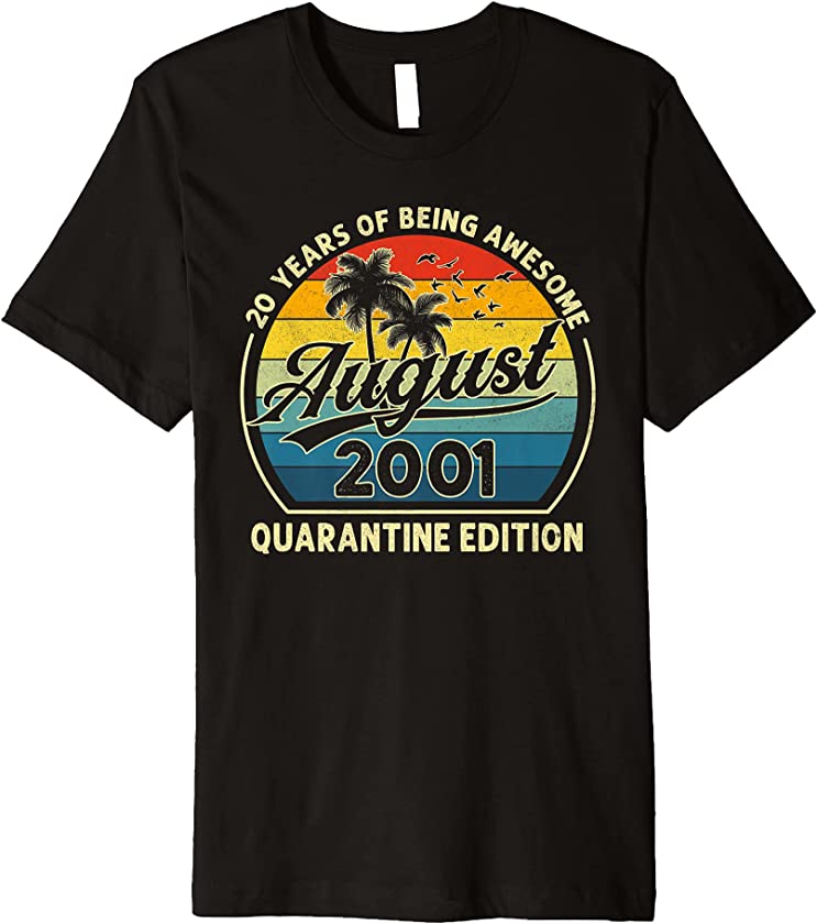 20th Birthday Vintage August 2001 Quarantine 20 Years Old Premium T-Shirt