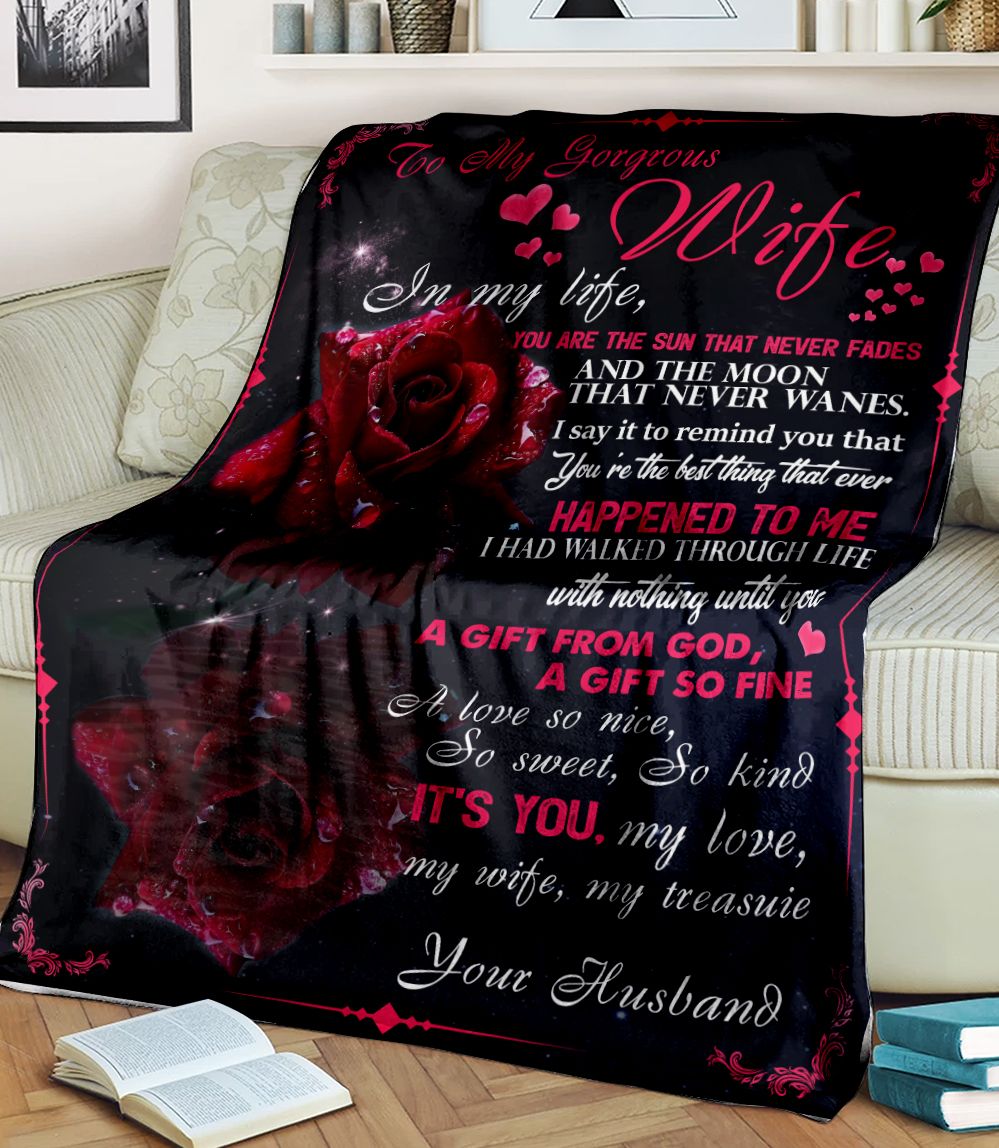 To My Gorgeous Wife In My Life You Are The Sun Never Fades Moon That Never Wanes Husband Rose Fleece Blanket