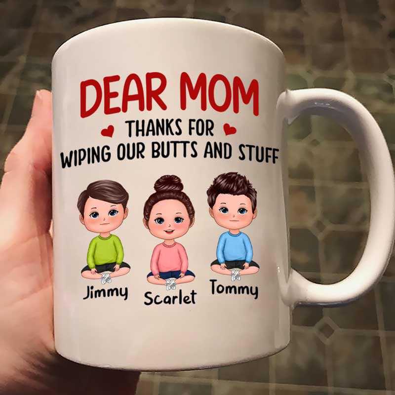 Dear Mom Grandma From Doll Kids Thanks For Wiping Our Butt Personalized Mug