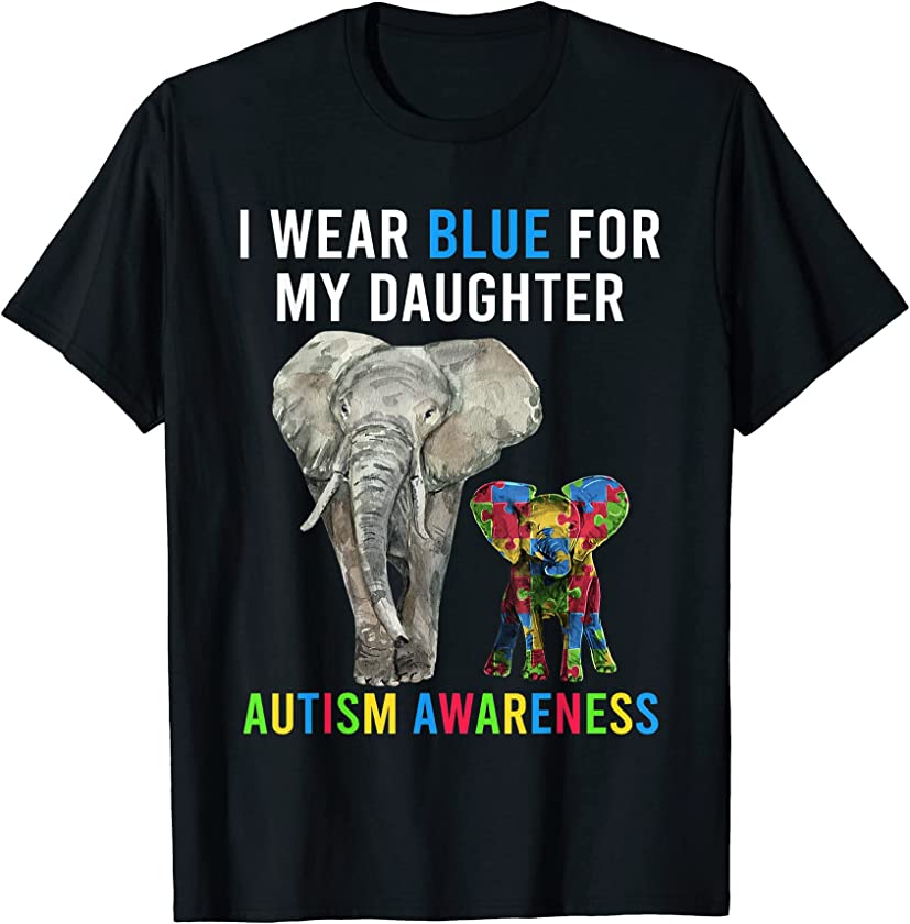 I Wear Blue For My Daughter Elephant Shirt, Autism Awareness T-Shirt