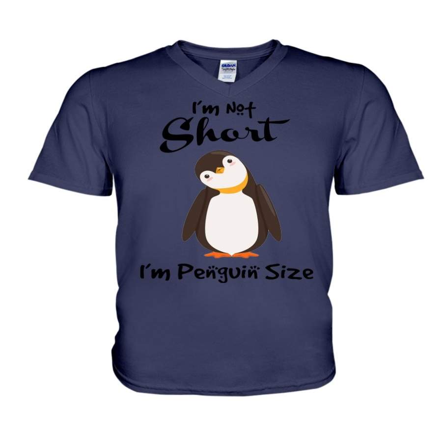 I Am Not Short I’m Penguin Size Guys V-Neck