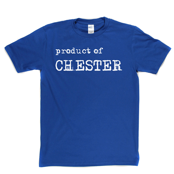 Product Of Chester T Shirt