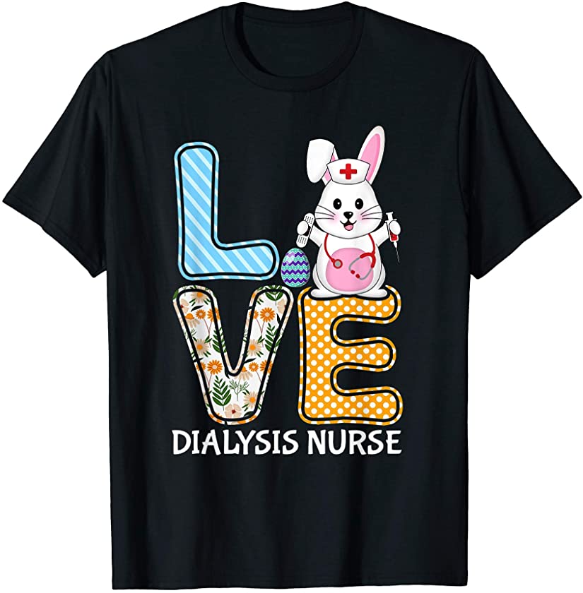 Love Dialysis Nurse Bunny Stethoscope Easter Egg Costume RN T-Shirt