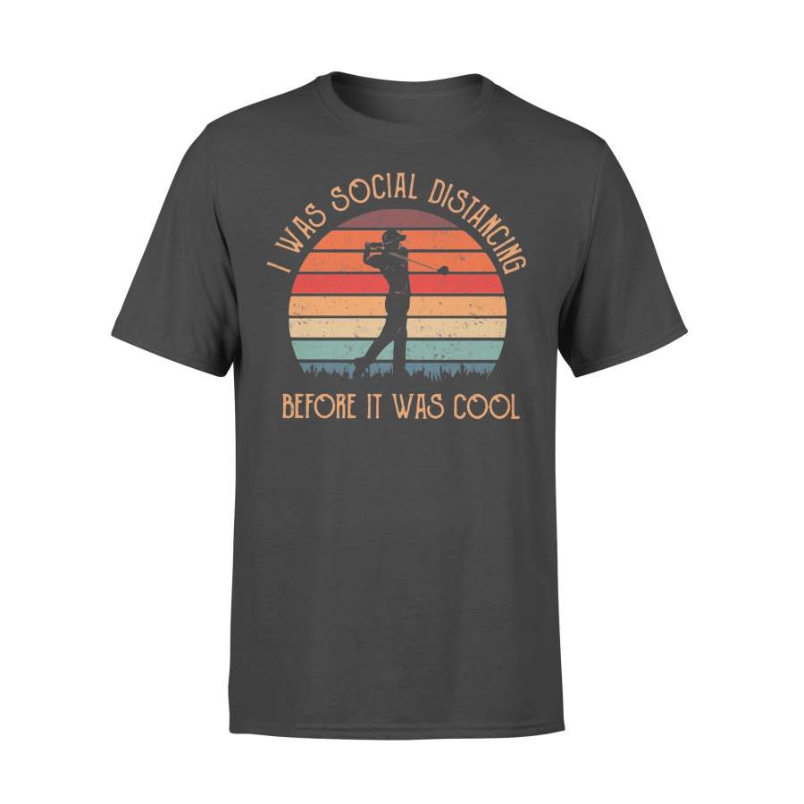 I Was Social Distancing Before It Was Cool Golf Vintage T-shirt