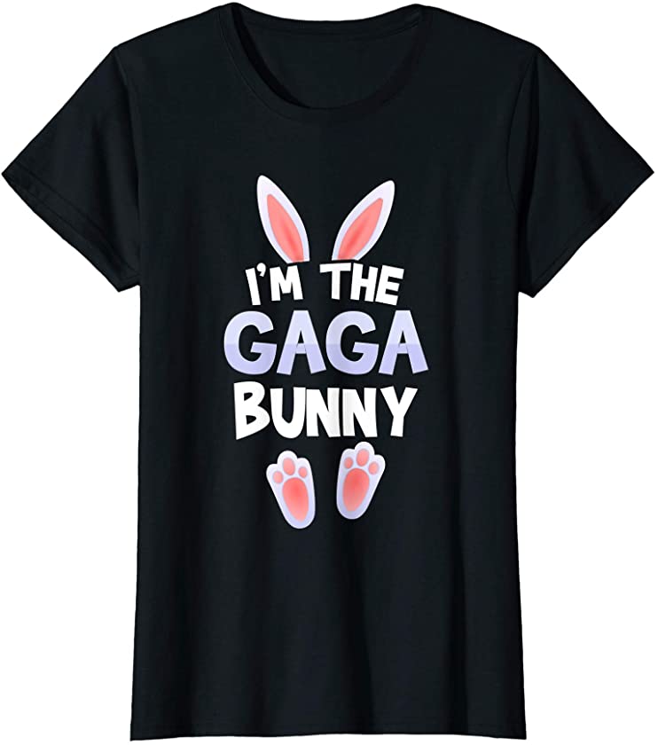 Womens Funny Cute I’m The Gaga Bunny Tee Easter day Family T-Shirt