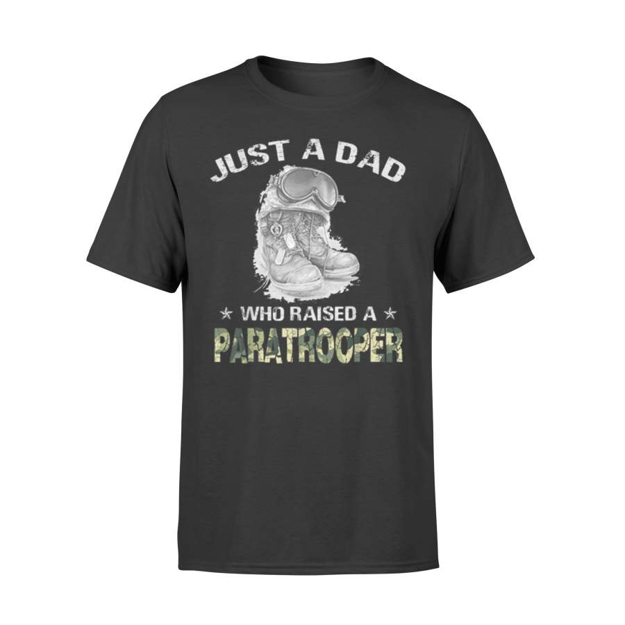 Just A Dad Who Raised A Paratrooper Father’s Day Papa T-Shirt