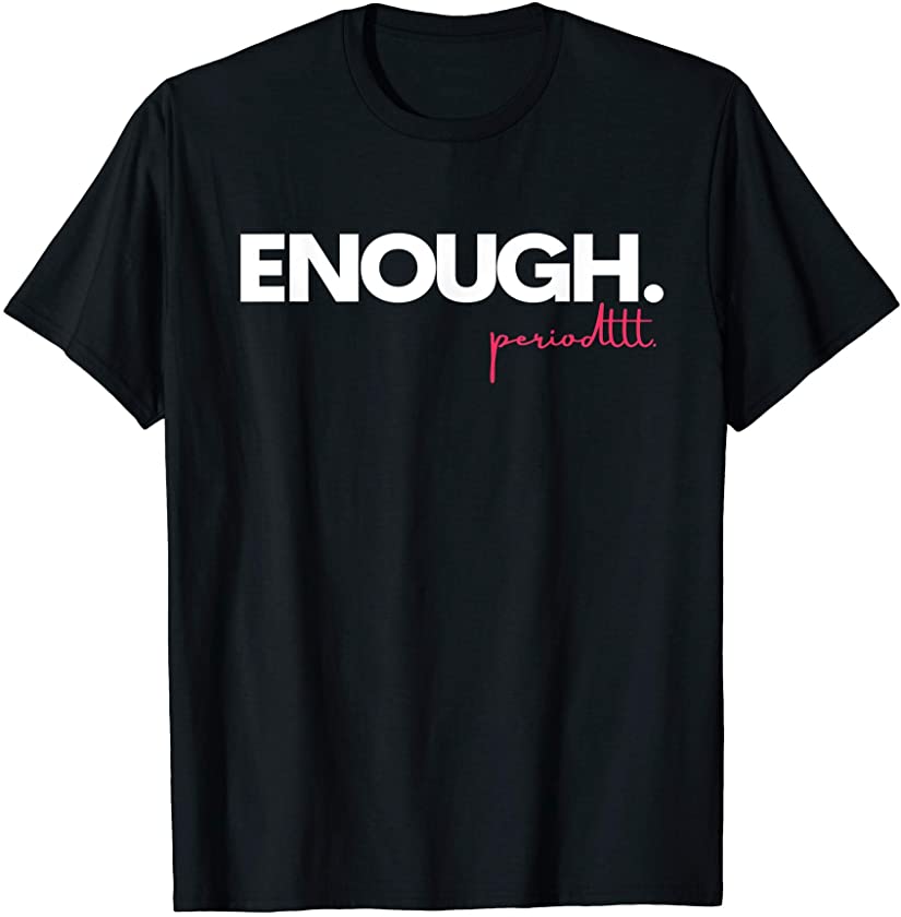 Enough is Enough/Black Lives Matter Protest Equality T-Shirt T-Shirt