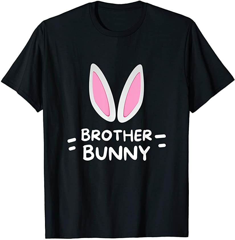 Brother Bunny Happy Easter Day Funny Fathers T-Shirt