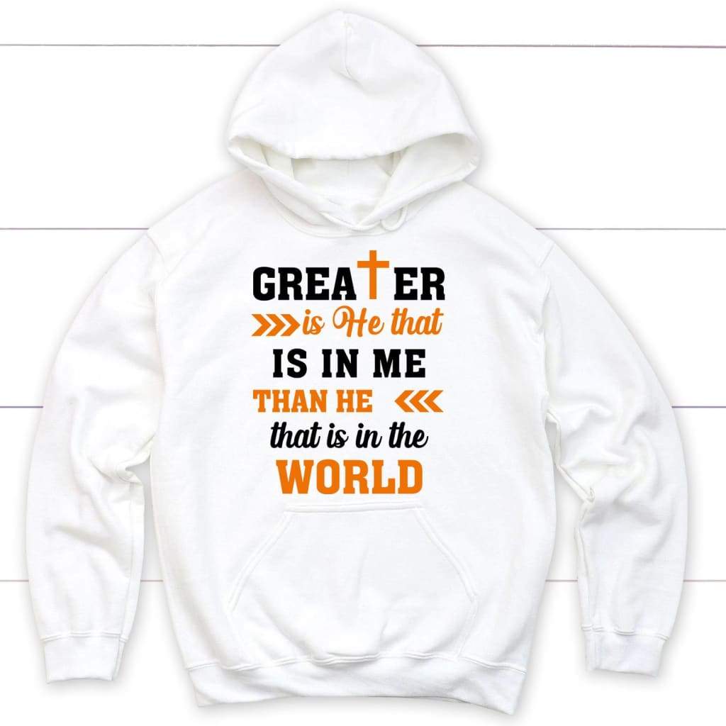 Greater Is He That Is In Me 1 John 4:4 Christian Hoodie