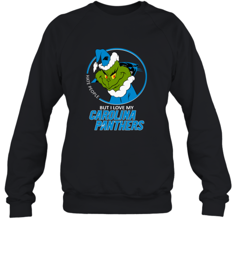 I Hate People But I Love My Carolina Panthers Grinch 2D Sweatshirt