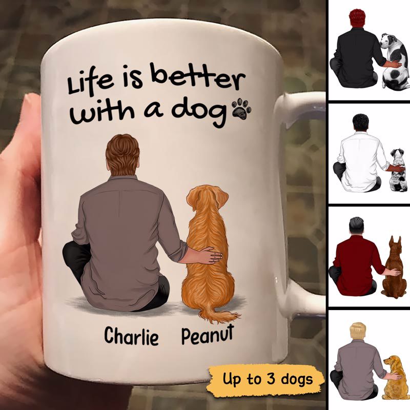 Dog Dad Back View Life Is Better With A Dog Father’S Day Gift Personalized Mug