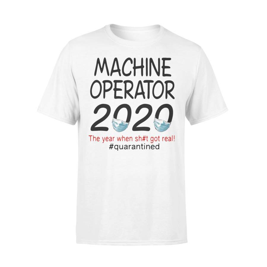 Machine Operator 2020 Quarantined T-shirt