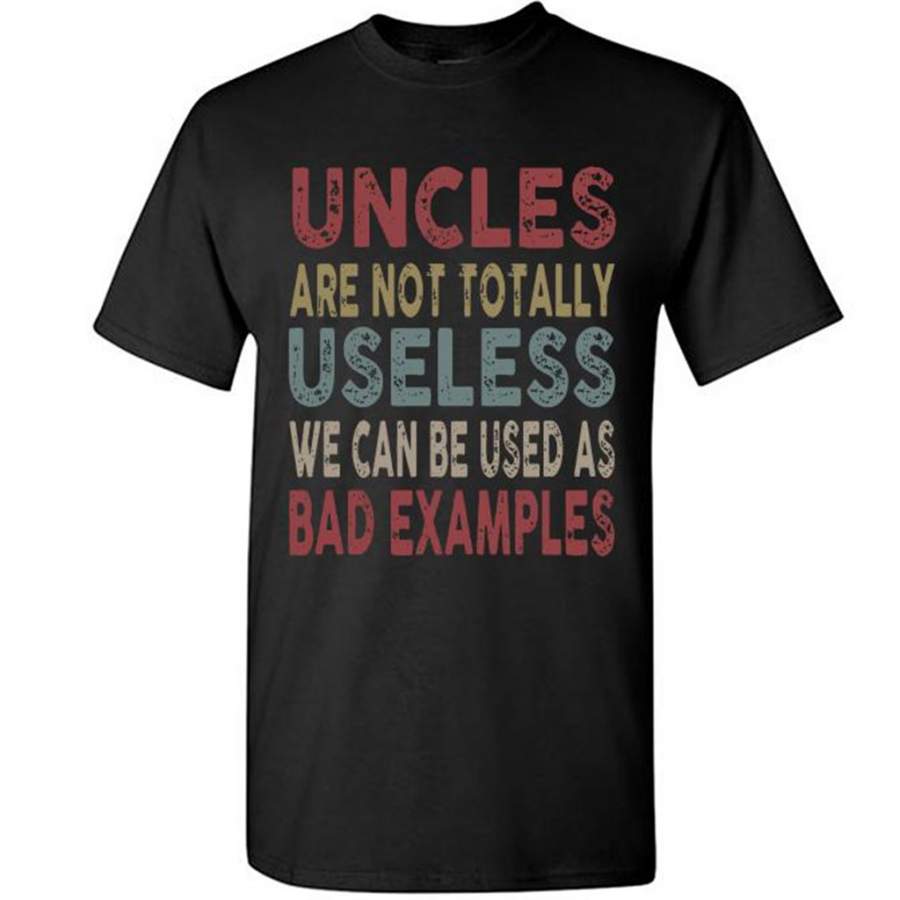 Uncles Are Not Totally Useless We Can Be Used As Bad Examples, Classic Vintage – Gildan Short Sleeve Shirt