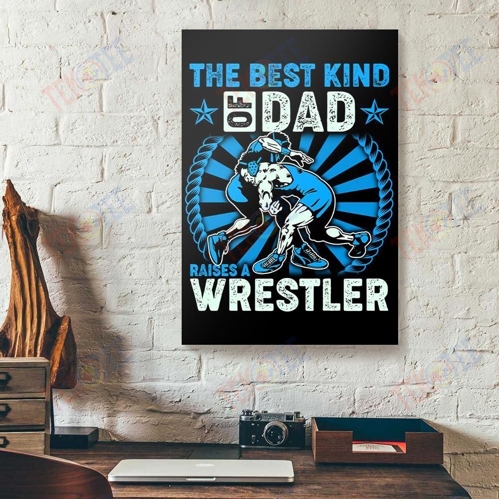 Canvas Painting The Best Kind Of Dad Raises A Wrestler Vertical Canvas Wall Art Attractive Canvas Home Decoration