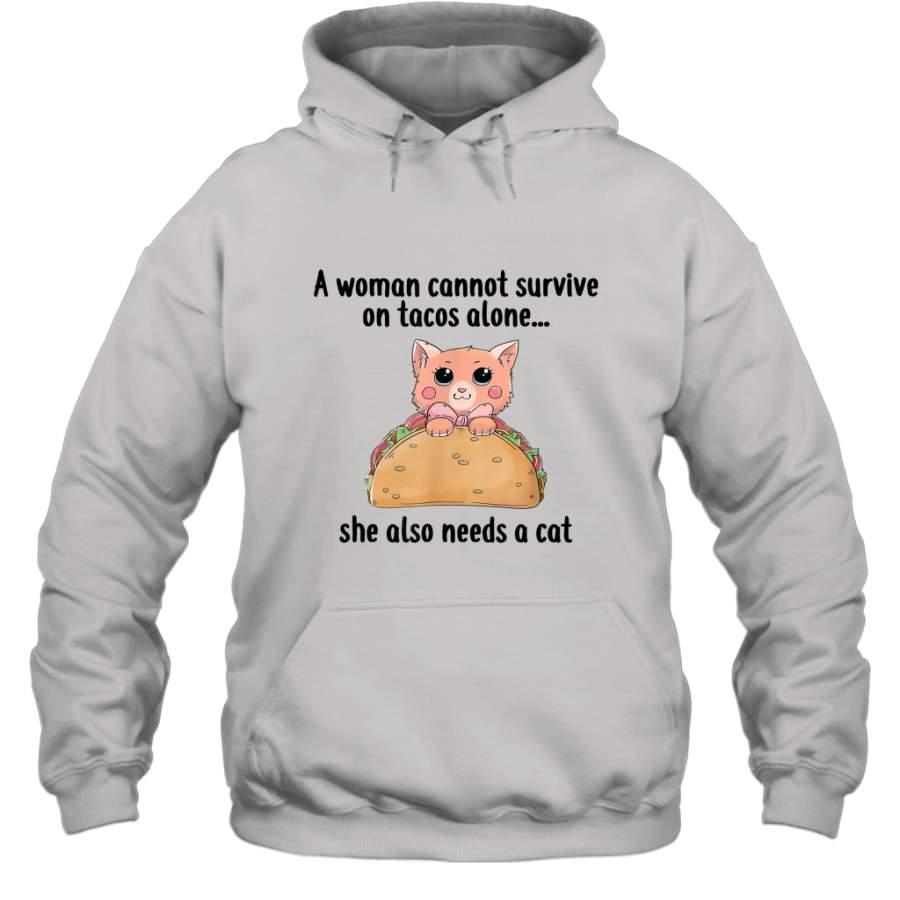 A Woman Cannot Survive On Tacos Alone She Also Needs A Cat funny shirt Hoodie