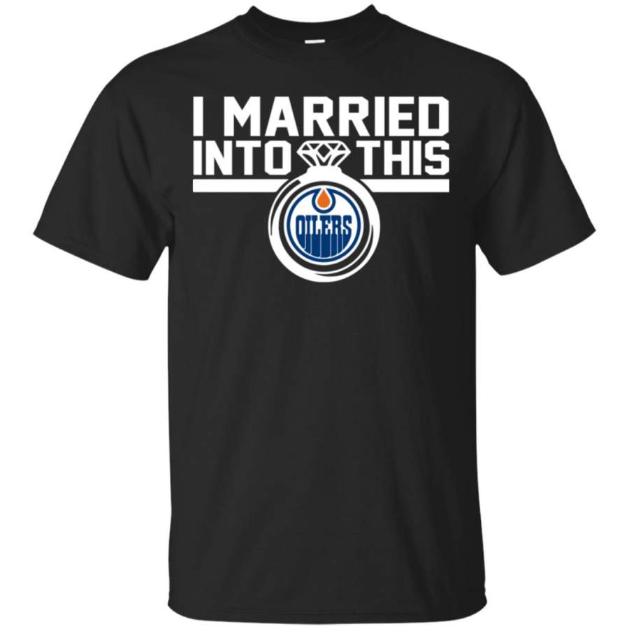 Edmonton Oilers I Married Into This Shirt T Shirt – Moano Store