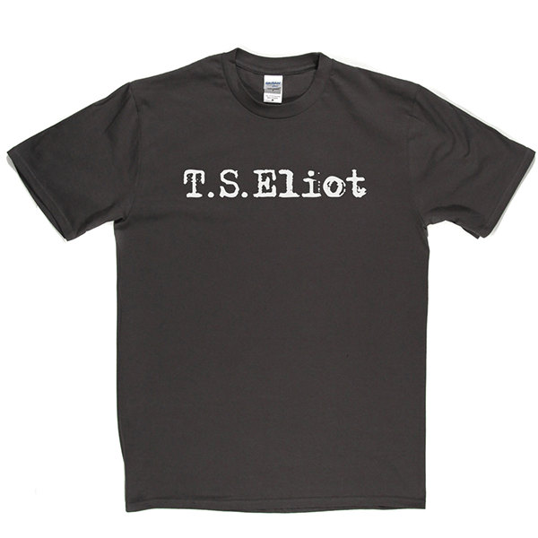 T S Eliot T Shirt