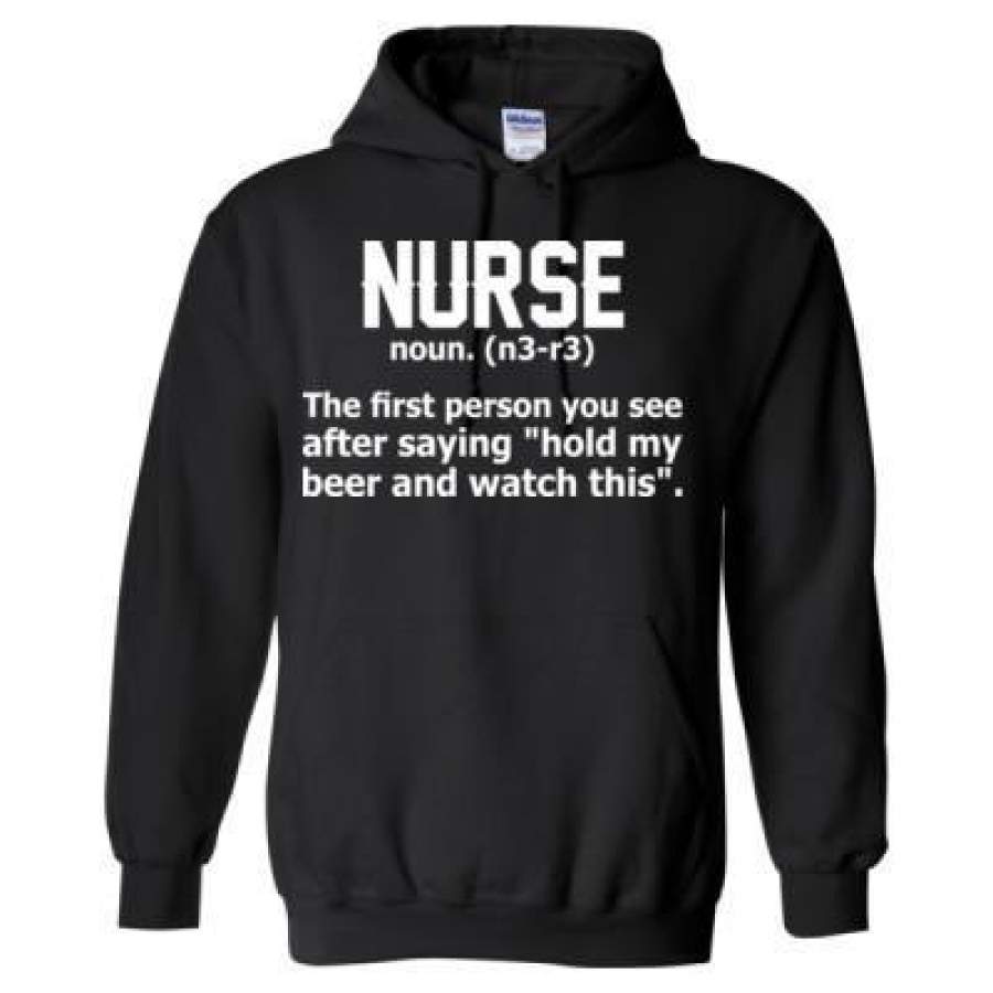 AGR Nurse The First Person You See After Saying Hold My Beer And Watch This – Heavy Blend™ Hooded Sweatshirt