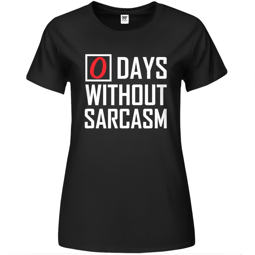 0 Days Without Sarcasm Premium Womens T Shirts