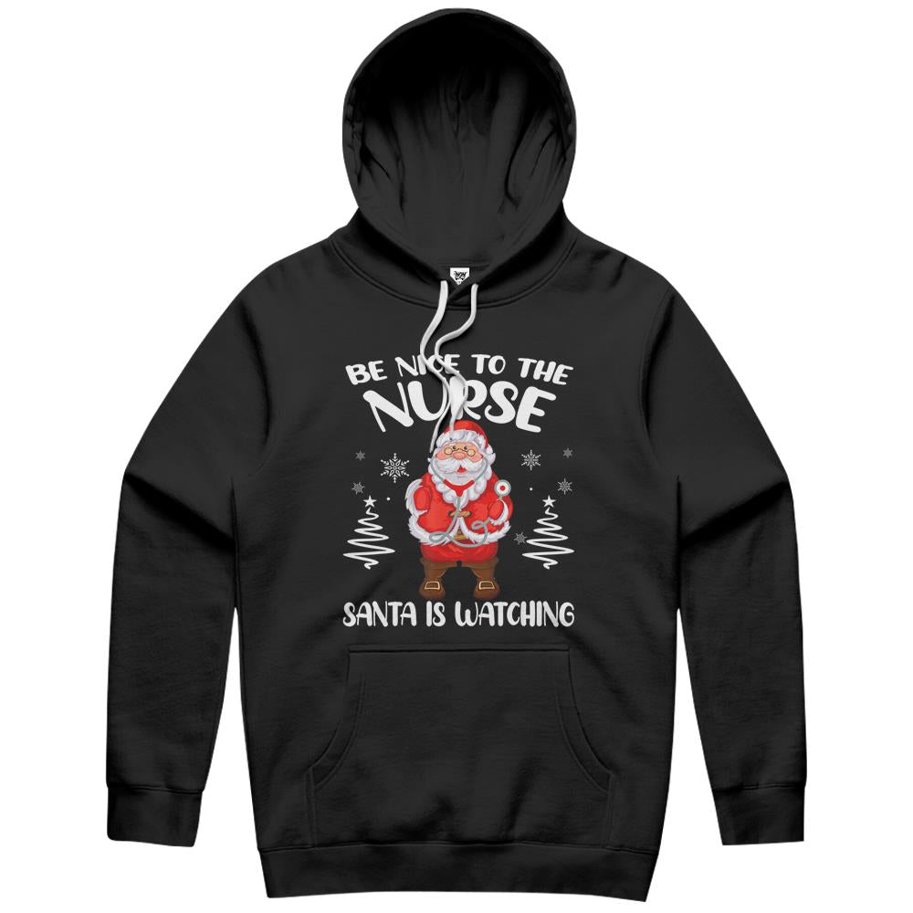 Be Nice To The Nurse Santa Is Watching Nursing Christmas Hoodie