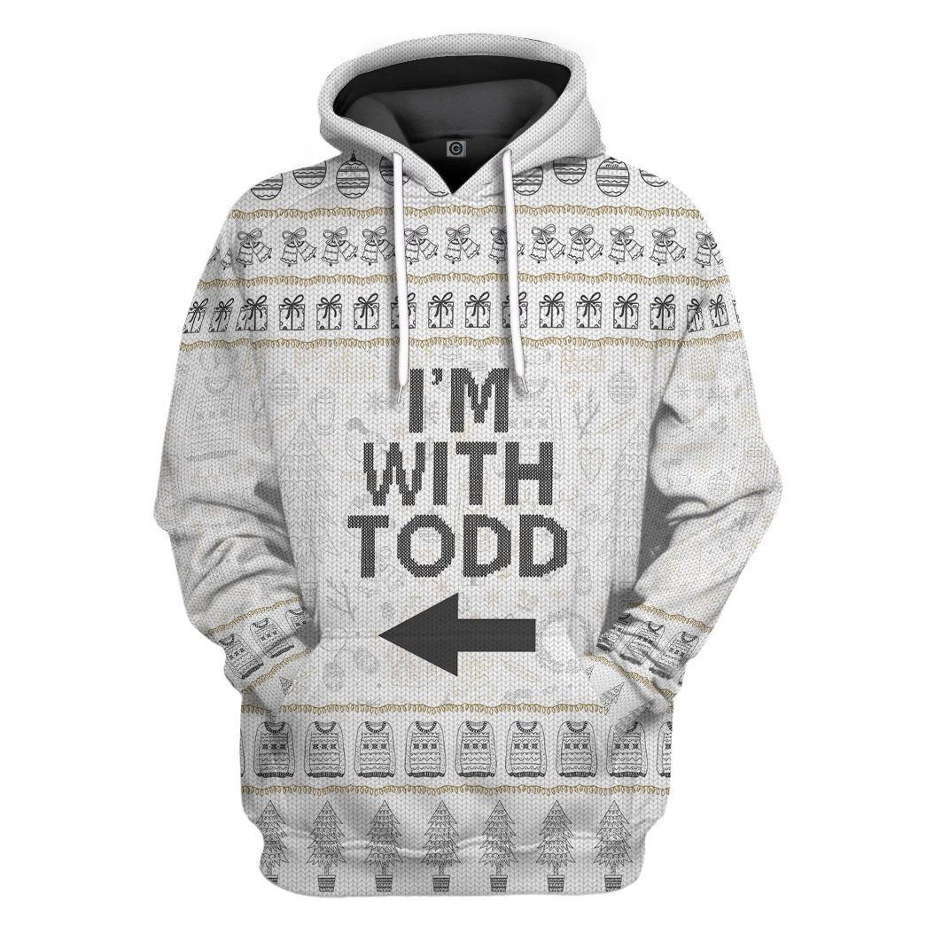 3D Im With Todd National Lampoon Christmas Vacation Ugly Sweater Custom Tshirt Fleece Hoodie Apparel