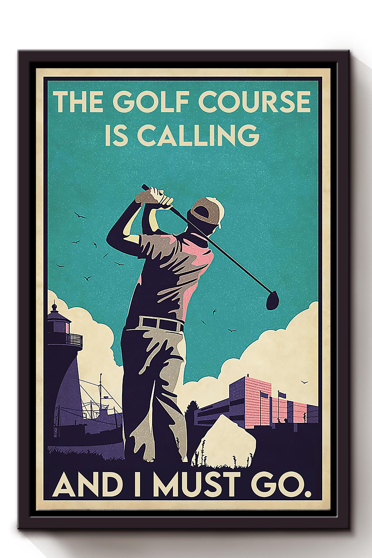 The Golf Course Is Calling Ang I Must Go Golfer Wall Art For Home Decor Framed Matte Canvas