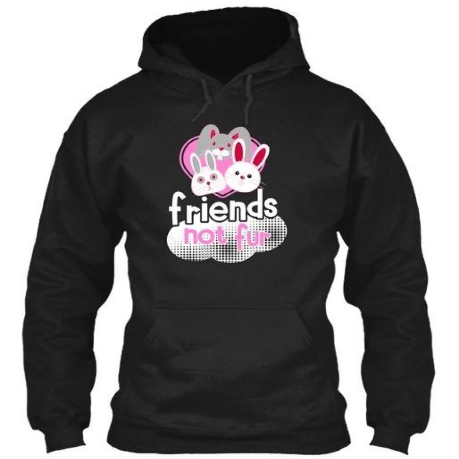 Rabbits Friends, Not Fur – Friends Gildan Hoodie Sweatshirt