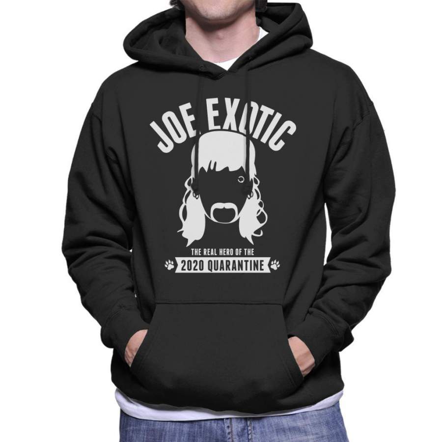 Tiger King Joe Exotic Hero Of 2020 Quarantine Men’s Hooded Sweatshirt