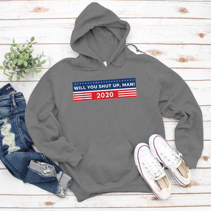 Will You Shut Up, Man Funny Presidential Debate 2020 Saying  Hoodie