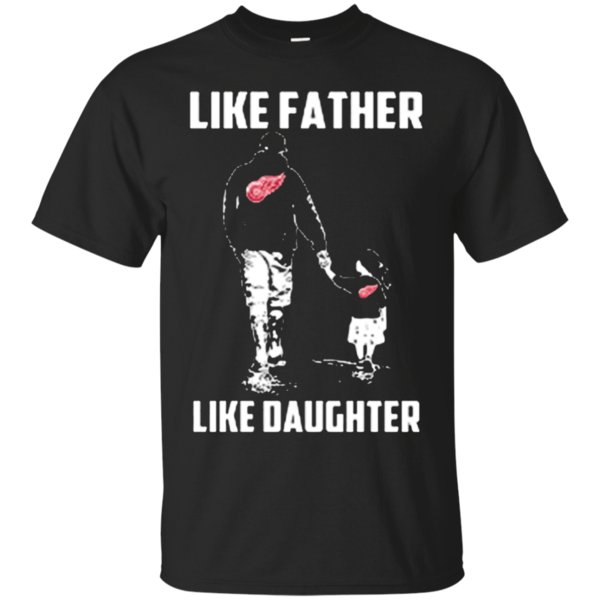 Top selling Detroit Red Wings Like Father Like Daughter T shirt