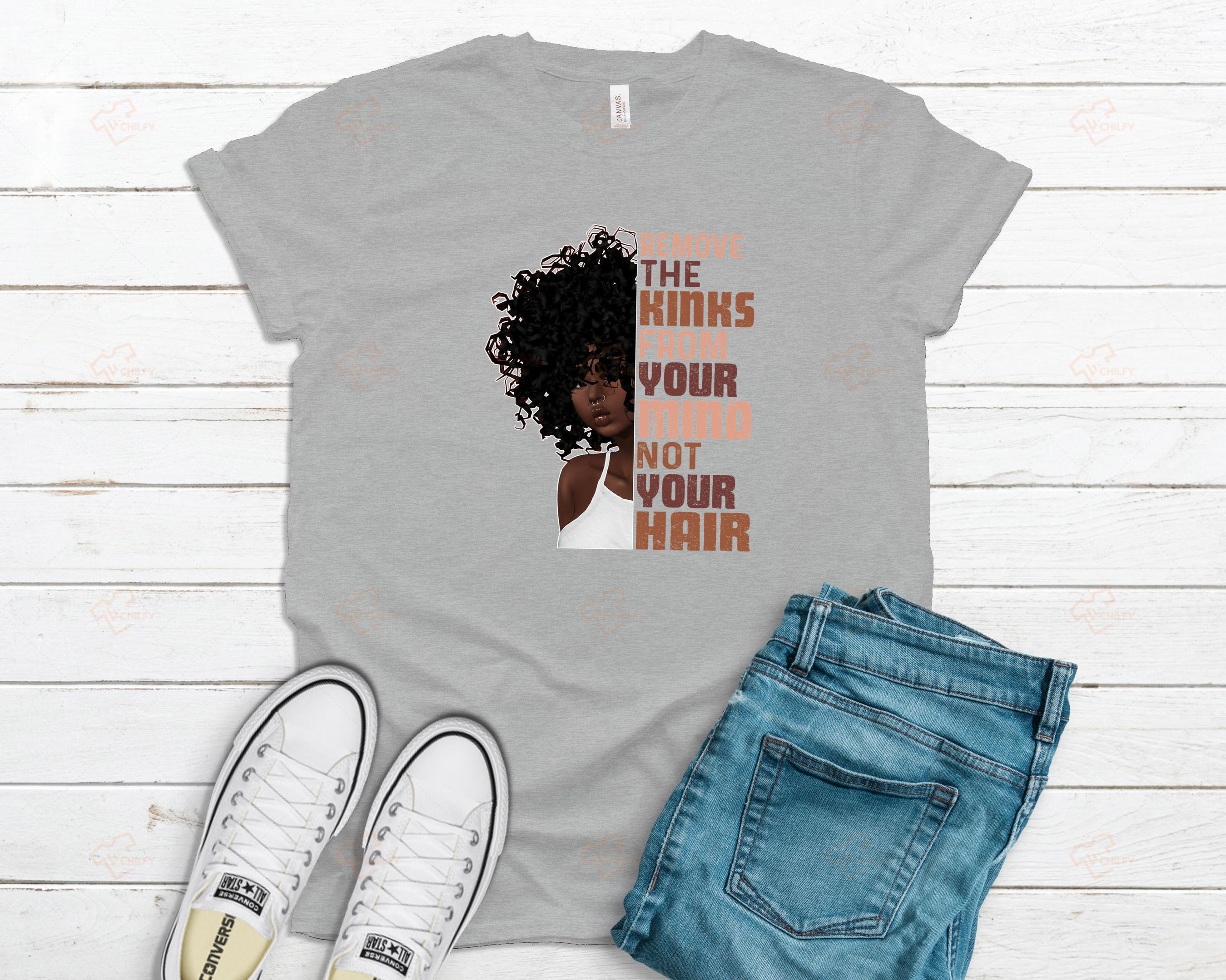 Remove the kinks from your mind not your hair shirt, Afro girl shirt, Black girl shirt