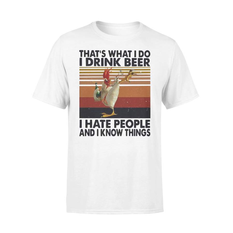 Chicken That’s What I Do I Drink Beer Hate People And I Know Things Vintage T-shirt