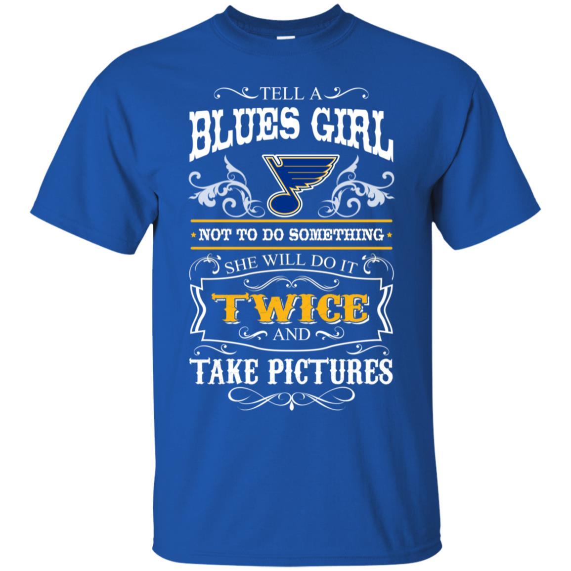 She Will Do It Twice And Take Pictures St. Louis Blues Tshirt For Fan