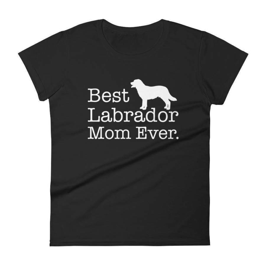 Best Labrador Mom Ever Mother’s Day Dog Lover T-shirt