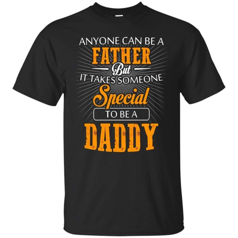 AGR Father s Day T-shirts It Takes Someone Special To Be A Daddy Hoodies Sweatshirts