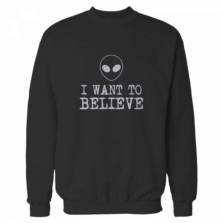 I Want To Believe Tumblr Sweatshirt