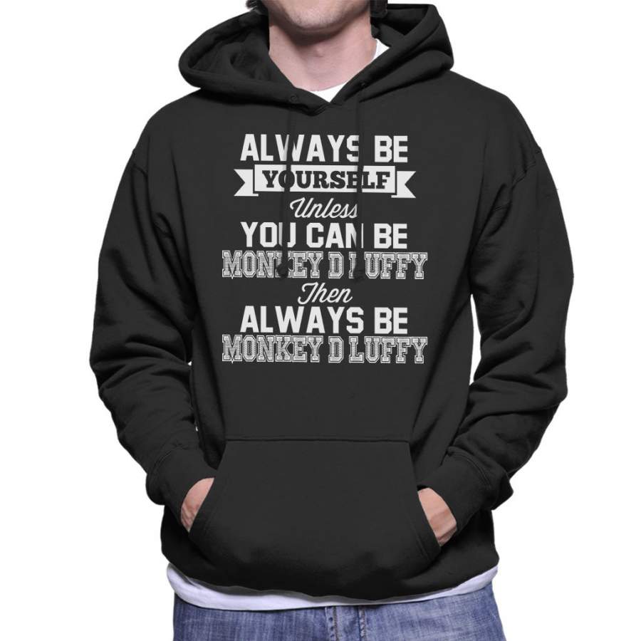 Always Be Yourself Monkey D Luffy One Piece Men’s Hooded Sweatshirt