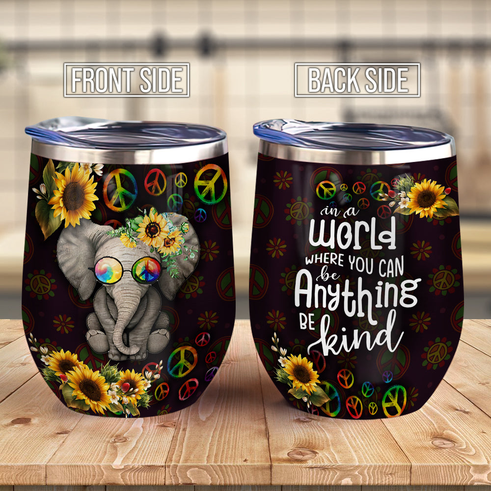 In A World When You Can Be Anything Be Kind Hippie Elephant Wine Tumbler Hippie Gift Adlz0906014Z Wine Tumbler