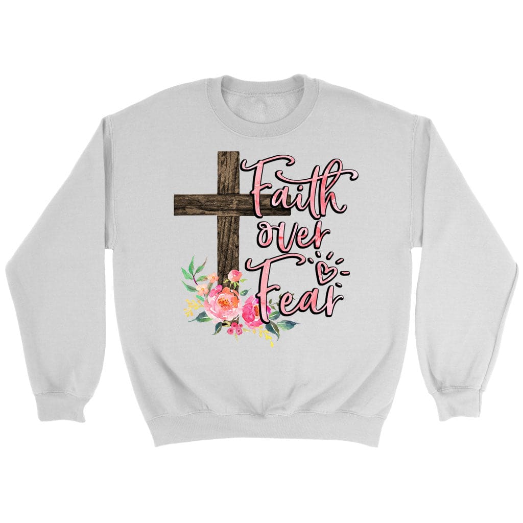 Christian Sweatshirts: Faith Over Fear Cross With Flowers Sweatshirt