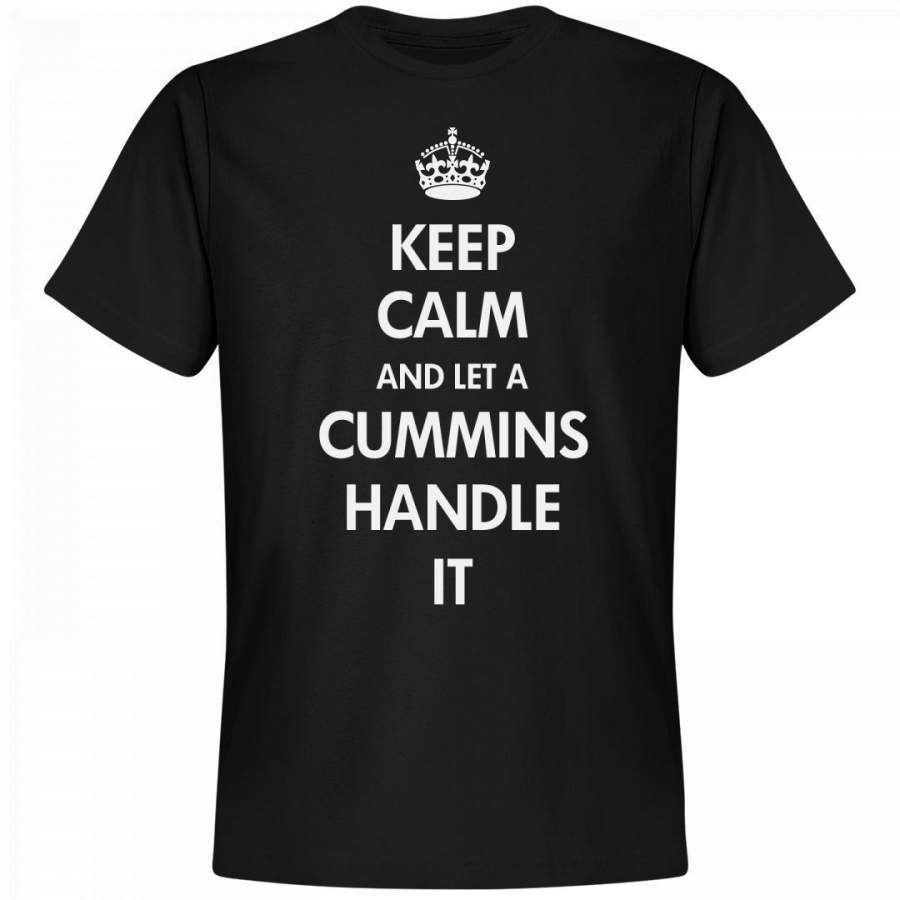 Cool Funnyshirts Keep Calm And Let A Cummins Handle Unisex Next Level Premium T-Shirt