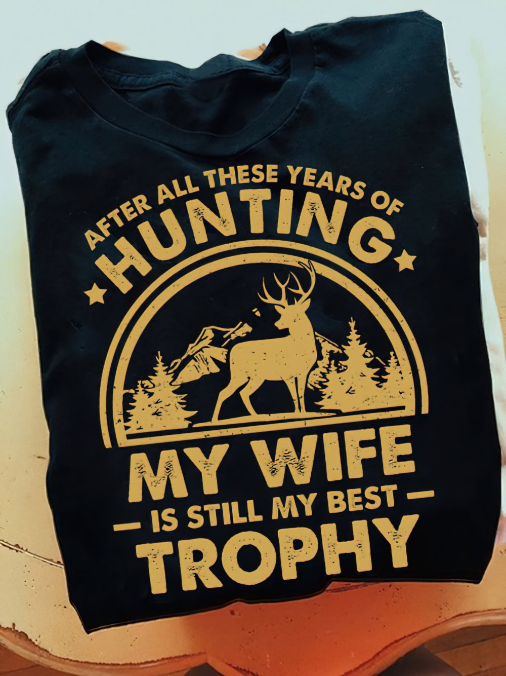 My Wife Is My Best Trophy Hunting Gift Standard/Premium T-Shirt Hoodie