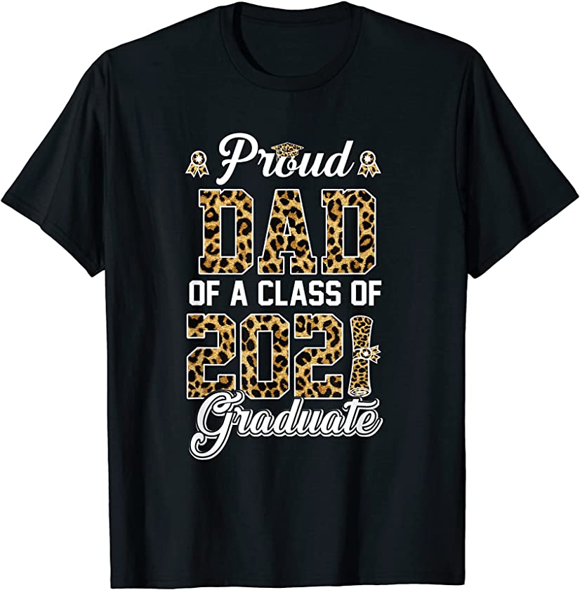 Senior Leopard Gifts Proud Dad Of A Class Of 2021 Graduate T-Shirt