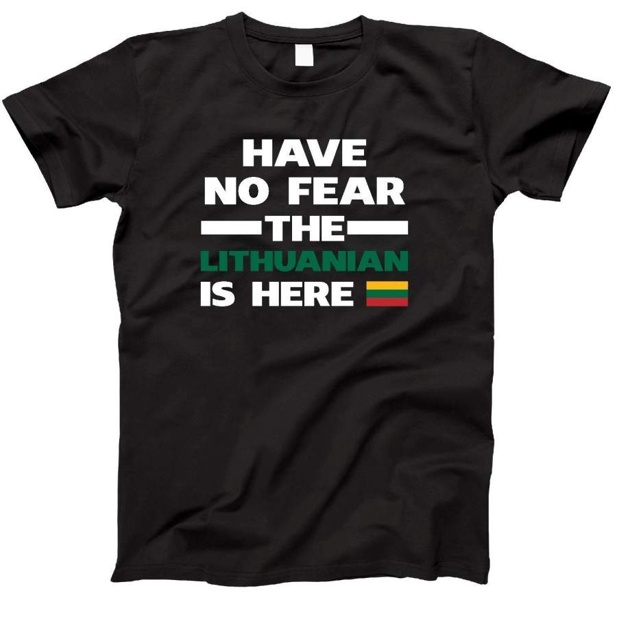 Always Awesome Apparel Have No Fear The Lithuanian Is Here Funny Flag T-Shirt Men Cotton T-Shirt