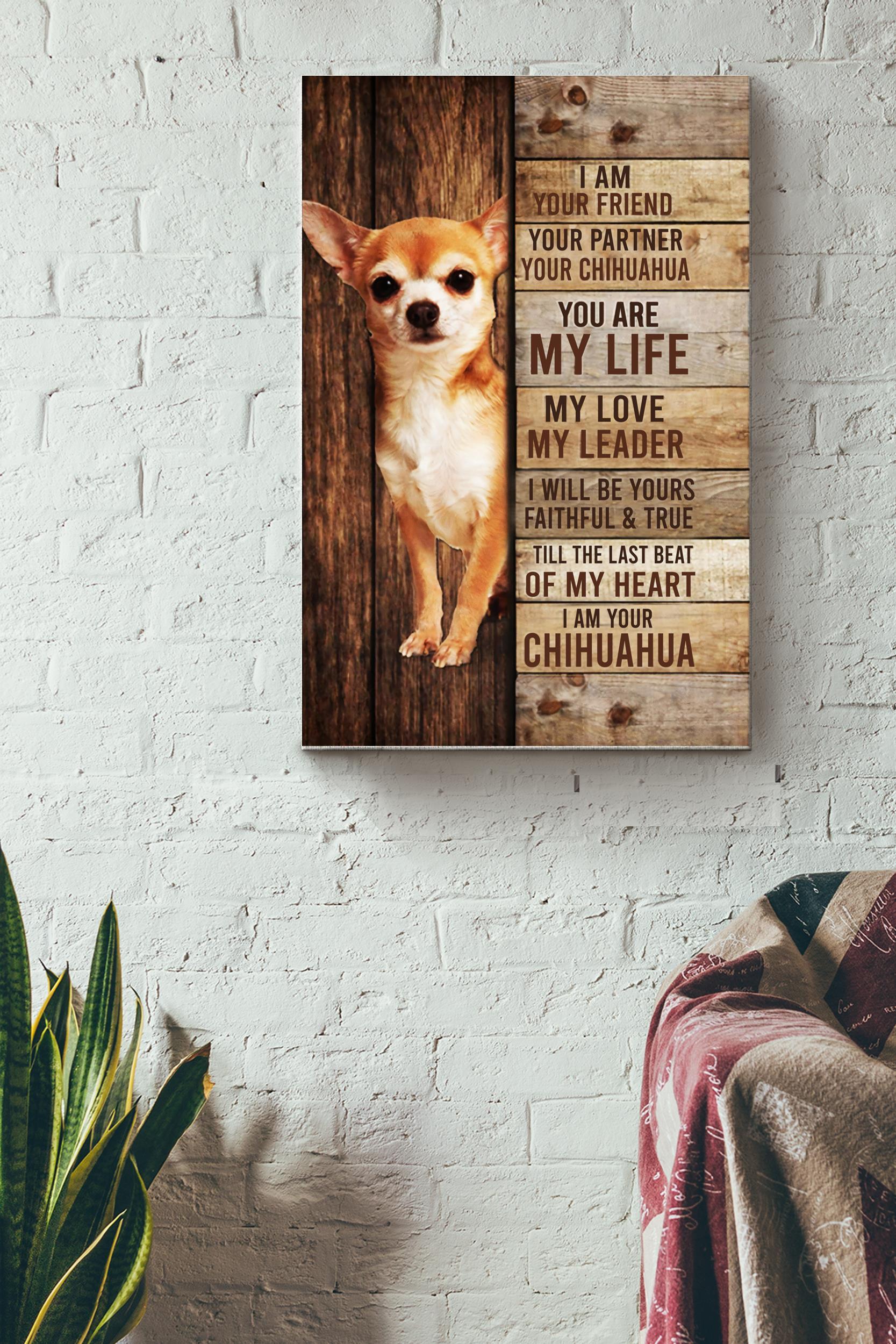 Chihuahua I Am Your Friend Poster – Animal Wall Art – Gift For Dog Lover, Chihuahua Foster, Puppy Fan Wrapped Canvas