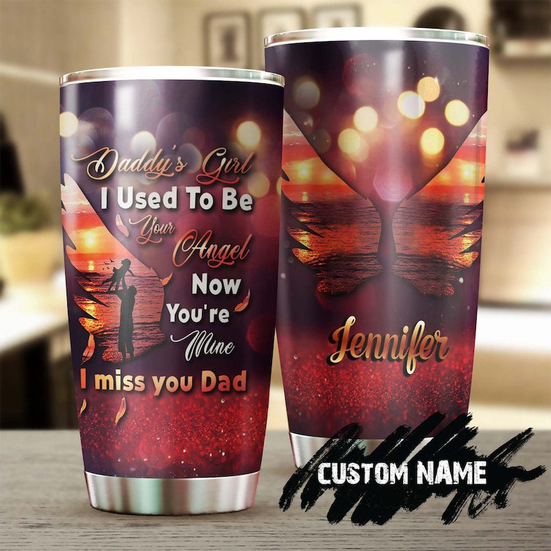 Miss You Dad I Used To Be His Angel Now He’S Mine Personalized Stainless Steel Tumbler- Memorial Gift Dad – Gift For Her For Daughter